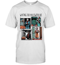 Load image into Gallery viewer, Waiting For Halloween Like T-Shirt